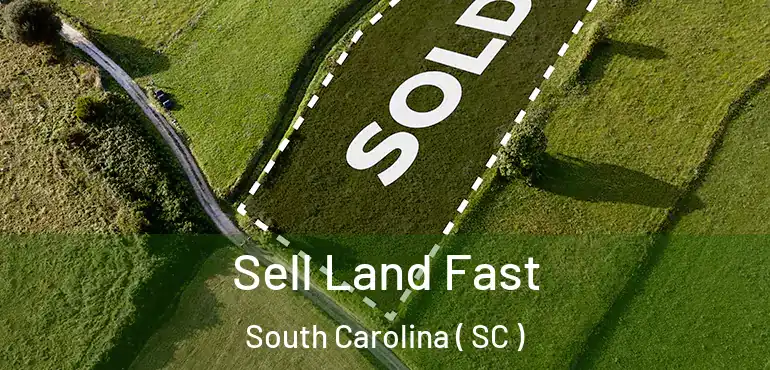  Sell Land Fast South Carolina ( SC )