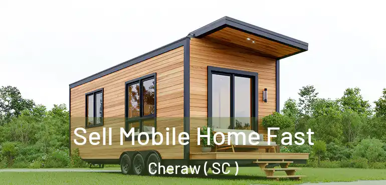  Sell Mobile Home Fast Cheraw ( SC )