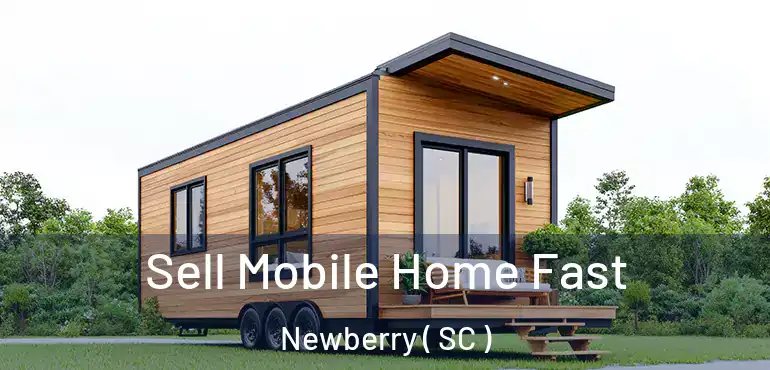  Sell Mobile Home Fast Newberry ( SC )