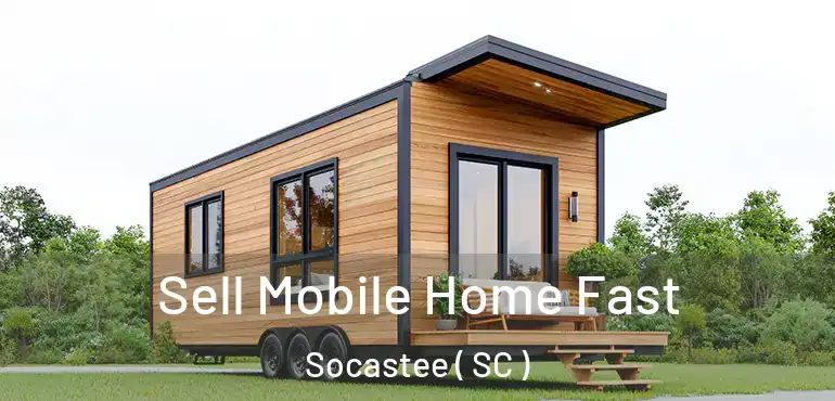  Sell Mobile Home Fast Socastee ( SC )