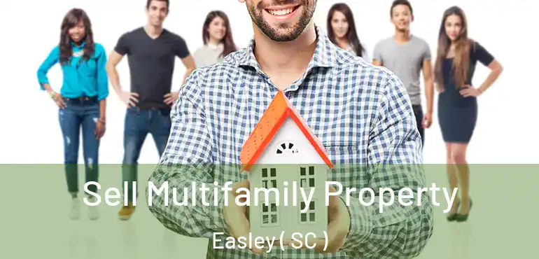  Sell Multifamily Property Easley ( SC )