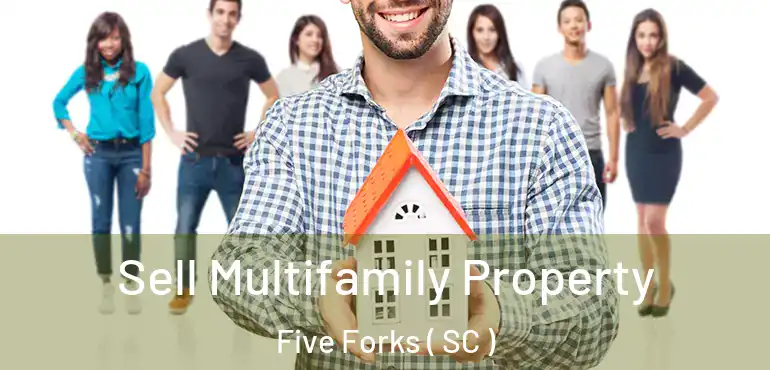 Sell Multifamily Property Five Forks ( SC )