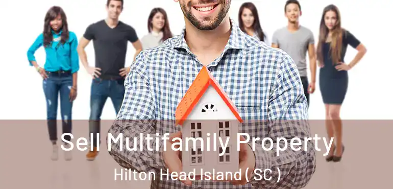  Sell Multifamily Property Hilton Head Island ( SC )