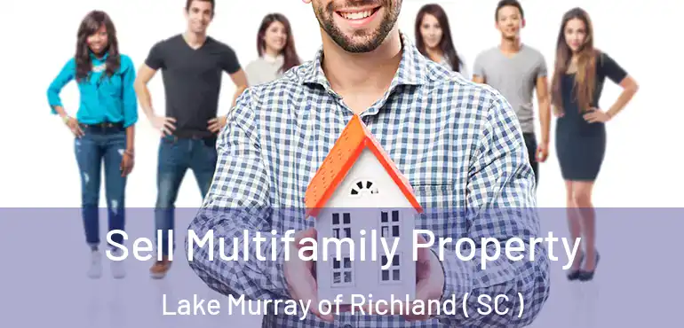  Sell Multifamily Property Lake Murray of Richland ( SC )