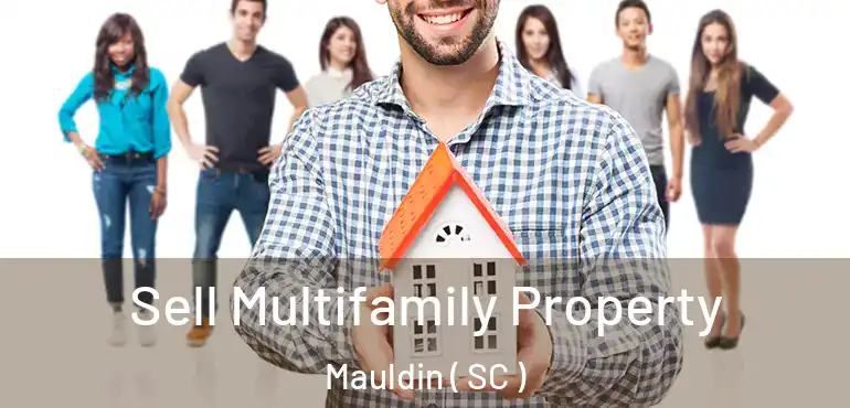  Sell Multifamily Property Mauldin ( SC )