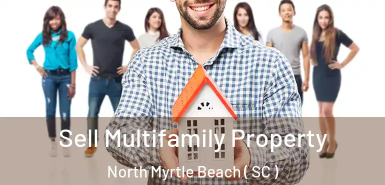  Sell Multifamily Property North Myrtle Beach ( SC )