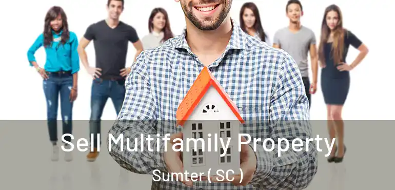  Sell Multifamily Property Sumter ( SC )