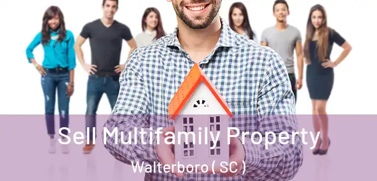  Sell Multifamily Property Walterboro ( SC )