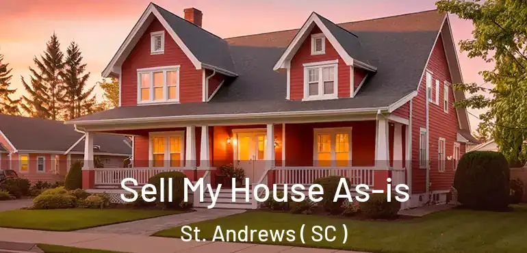  Sell My House As-is St. Andrews ( SC )
