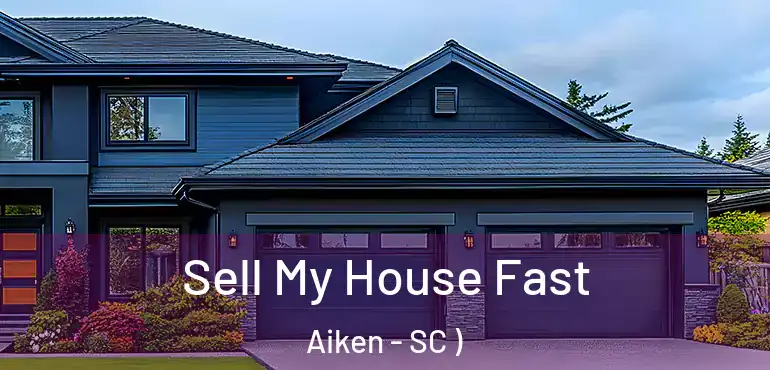  Sell My House Fast Aiken - SC )