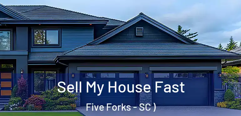  Sell My House Fast Five Forks - SC )