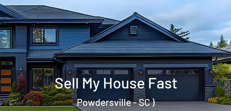  Sell My House Fast Powdersville - SC )
