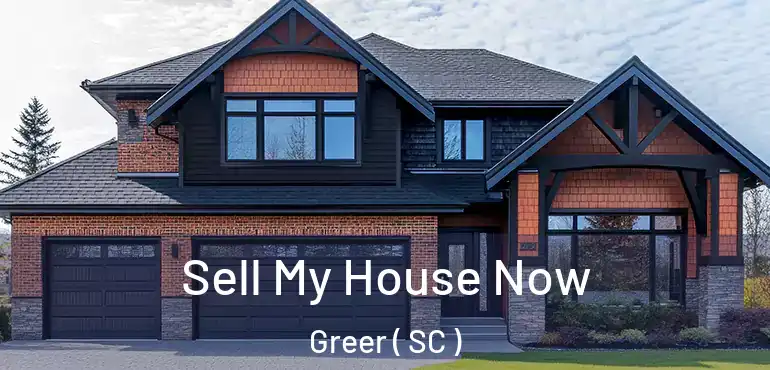  Sell My House Now Greer ( SC )