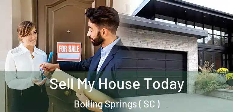  Sell My House Today Boiling Springs ( SC )