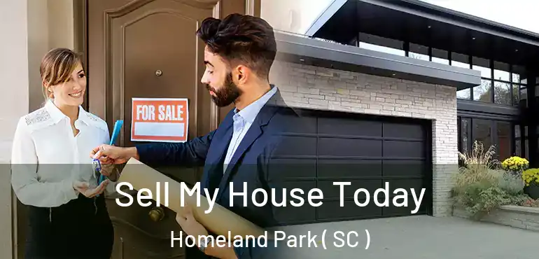 Sell My House Today Homeland Park ( SC )