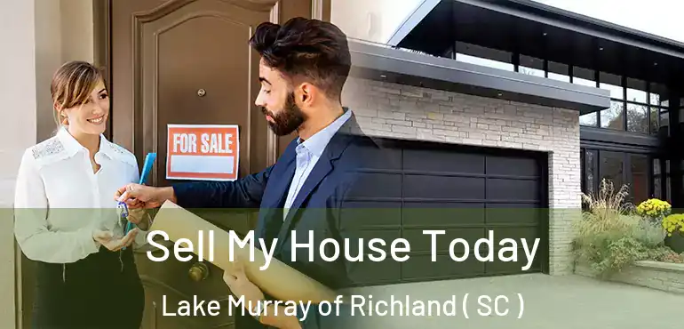  Sell My House Today Lake Murray of Richland ( SC )