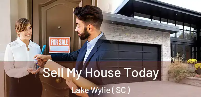  Sell My House Today Lake Wylie ( SC )