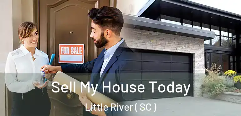  Sell My House Today Little River ( SC )
