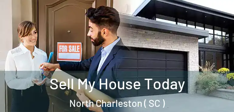  Sell My House Today North Charleston ( SC )