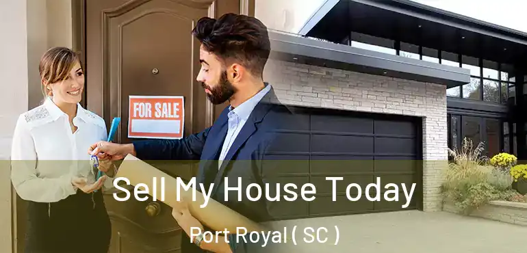  Sell My House Today Port Royal ( SC )