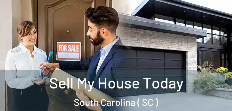  Sell My House Today South Carolina ( SC )