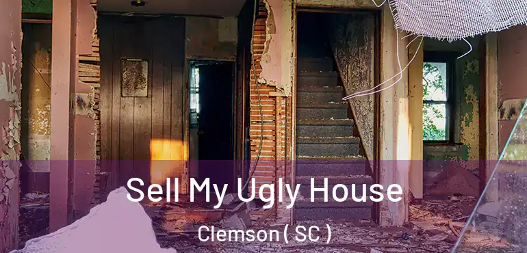  Sell My Ugly House Clemson ( SC )