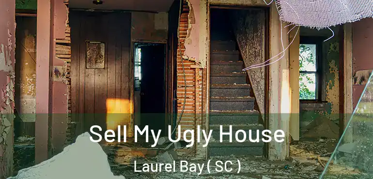  Sell My Ugly House Laurel Bay ( SC )