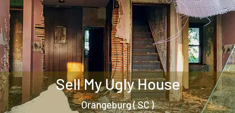  Sell My Ugly House Orangeburg ( SC )