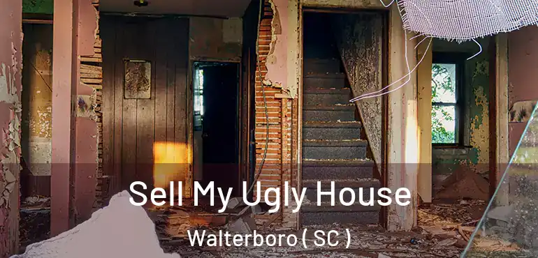  Sell My Ugly House Walterboro ( SC )