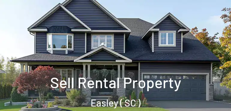  Sell Rental Property Easley ( SC )