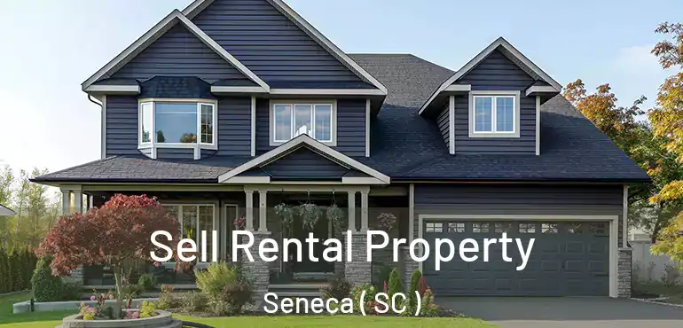  Sell Rental Property Seneca ( SC )