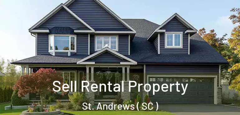  Sell Rental Property St. Andrews ( SC )