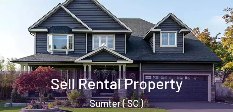  Sell Rental Property Sumter ( SC )