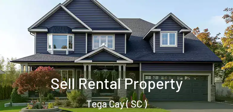  Sell Rental Property Tega Cay ( SC )
