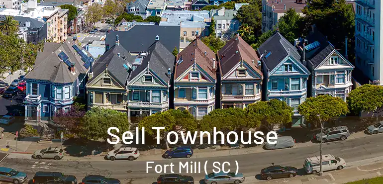  Sell Townhouse Fort Mill ( SC )