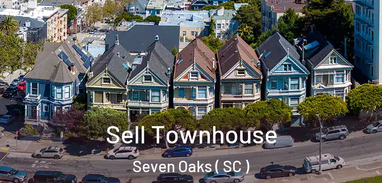  Sell Townhouse Seven Oaks ( SC )