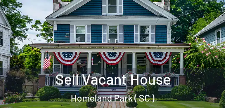  Sell Vacant House Homeland Park ( SC )