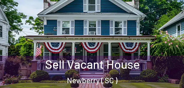 Sell Vacant House Newberry ( SC )