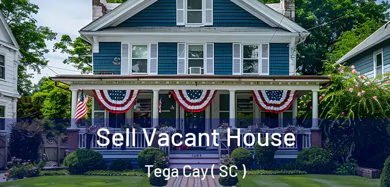  Sell Vacant House Tega Cay ( SC )