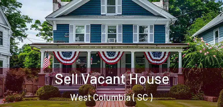  Sell Vacant House West Columbia ( SC )