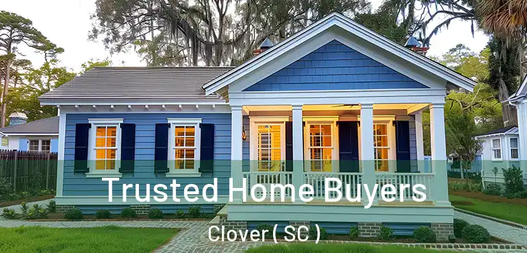  Trusted Home Buyers Clover ( SC )