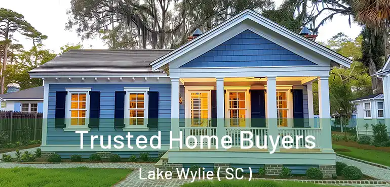 Trusted Home Buyers Lake Wylie ( SC )