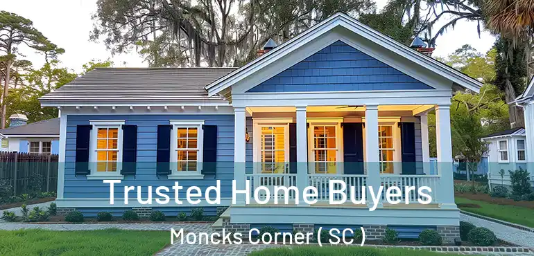  Trusted Home Buyers Moncks Corner ( SC )