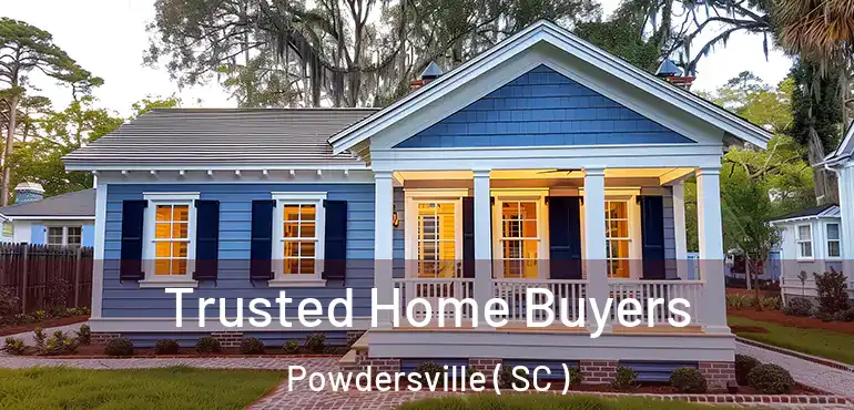  Trusted Home Buyers Powdersville ( SC )