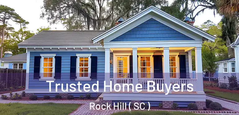  Trusted Home Buyers Rock Hill ( SC )