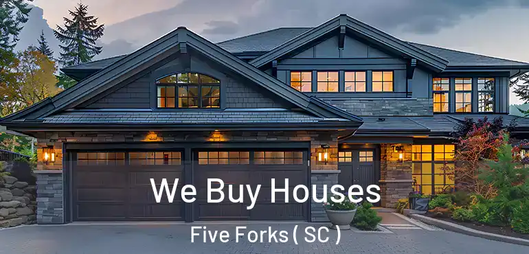  We Buy Houses Five Forks ( SC )