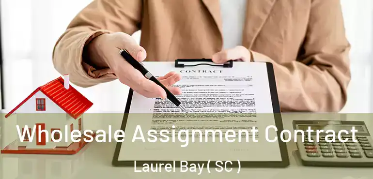  Wholesale Assignment Contract Laurel Bay ( SC )