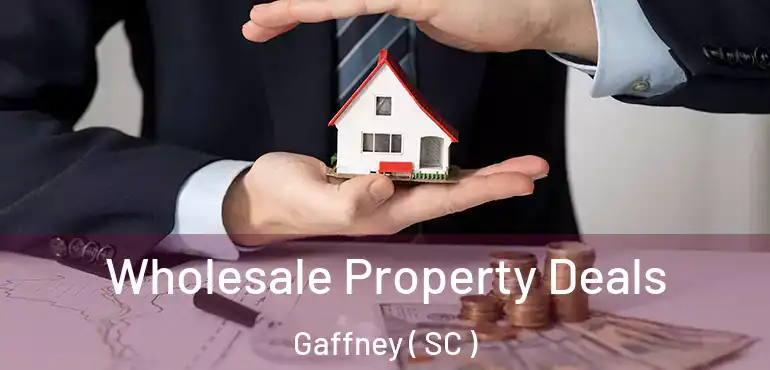  Wholesale Property Deals Gaffney ( SC )