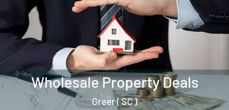 Wholesale Property Deals Greer ( SC )