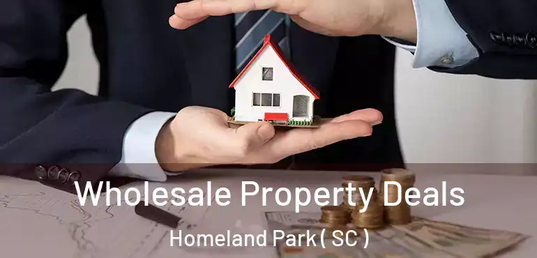  Wholesale Property Deals Homeland Park ( SC )
